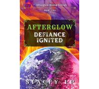 Stacey Lp Afterglow Defiance Ignited (Tascabile) Afterglow Rising Trilogy