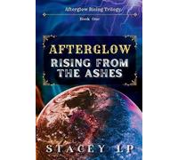 Stacey Lp Afterglow Rising From the Ashes (Tascabile) Afterglow Rising Trilogy