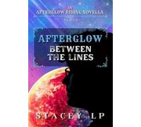 Stacey Lp Between the Lines (Tascabile) Afterglow Rising Trilogy