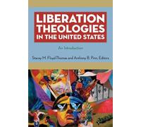 Stacey M. Floyd-Thom Liberation Theologies in the United Stat (Copertina rigida)