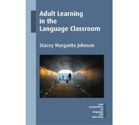 Stacey Margarita Johnson Adult Learning in the Language Classroom (Tascabile)