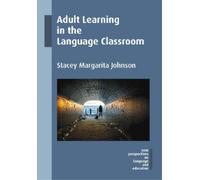 Stacey Margarita Johnson Adult Learning in the Language Classroom (Tascabile)