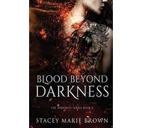 Stacey Marie Brown Blood Beyond Darkness (Tascabile)