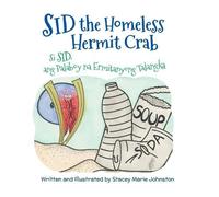 Stacey Marie Jo Sid the Homeless Hermit Crab / Si Sid, ang Pa (Copertina rigida)