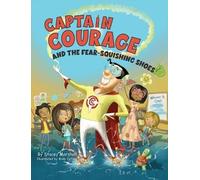 Stacey Marshall Captain Courage and the Fear-Squishing Shoes (Copertina rigida)