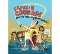 Stacey Marshall Captain Courage and the Fear-Squishing Shoes (Tascabile)