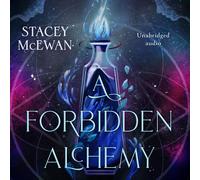 Stacey McEwan Billie Ful A Forbidden Alchemy: an exhilarating slow (Tascabile)