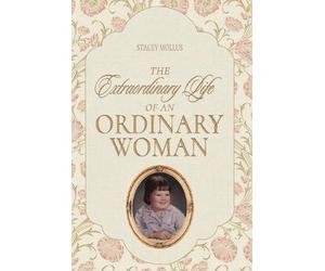 Stacey Mollus The Extraordinary Life of an Ordinary Woman (Tascabile)