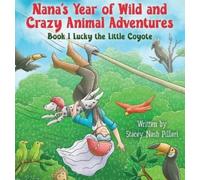 Stacey Nash Pil Nana's Year of Wild and Crazy Animal Adventur (Copertina rigida)
