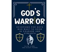 Stacey Pardoe Ca God's Warrior: Devotions for Boys Who Want to Grow (Tascabile)