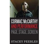 Stacey Peebles Cormac McCarthy and Performance (Copertina rigida)