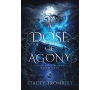 Stacey Trombley A Dose of Agony (Tascabile)