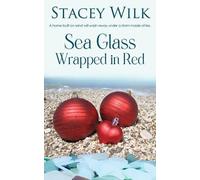 Stacey Wilk Sea Glass Wrapped in Red (Tascabile) Serenity