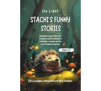 Stachi’s Funny Stories: A children’s book filled with funny and wise stories about friendship, courage, and the joy of laughing together.