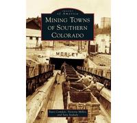 Staci Comden Victoria Miller Sara Sza Mining Towns of Southern Colo (Tascabile)