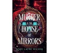 Staci Layne Wilson Murder in the House of Mirrors (Tascabile)