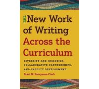 Staci M. Perryman-Clar The New Work of Writing Across the Curriculu (Tascabile)