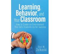 Staci M Zolkoski Learning, Behavior, and Your Classroom (Tascabile)