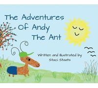 Staci Staats The Adventures of Andy the Ant (Copertina rigida)