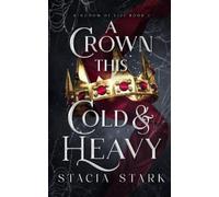 Stacia Stark A Crown This Cold and Heavy (Tascabile)