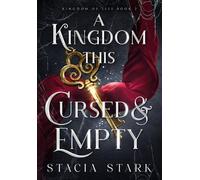 Stacia Stark A Kingdom This Cursed and Empty (Copertina rigida) Kingdom of Lies