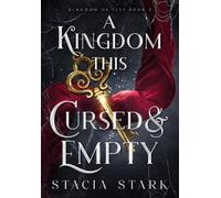 Stacia Stark A Kingdom This Cursed and Empty (Copertina rigida) Kingdom of Lies