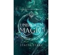 Stacia Stark Unbroken Magic (Tascabile) Bargains with Beasts