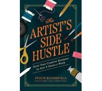 Stacie Bloomfield The Artist’s Side Hustle (Tascabile)