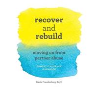 Stacie Freudenberg Psy Recover and Rebuild Domestic Violence Workboo (Tascabile)
