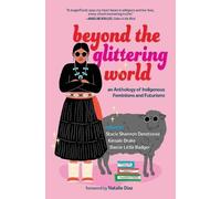 Stacie Shannon Denetsosie Natalie Diaz Dr Darcie Lit Beyond the Glit (Tascabile)