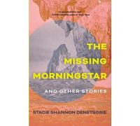Stacie Shannon Denetsosie The Missing Morningstar (Tascabile)