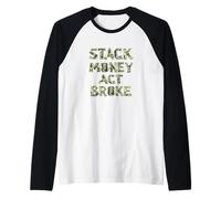 Stack Money, Act Broke, Paper Chase, Hustler Maglia con Maniche Raglan