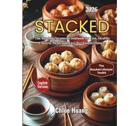 Stacked: The Bamboo Steamer Cookbook for Fast, Healthy Chinese Meals and Easy Weeknight Dinners
