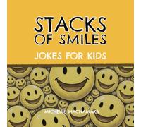 Stacks of Smiles: Over 100 Silly Jokes For Kids and Their Grown-Ups