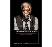 Stacy A Gilbert The Untold Story of Morgan Freeman (Tascabile)