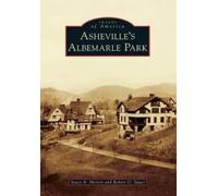 Stacy A. Merten Robert O. Sauer Asheville's Albemarle Park (Tascabile)