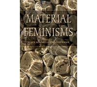 Stacy Alaimo Material Feminisms (Tascabile)