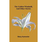 Stacy Aumonier Arthur Blane or, The Hundred Cuirassiers (Edition1) (Tascabile)