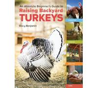 Stacy Benjamin An Absolute Beginner's Guide to Raising Backyard Turk (Tascabile)