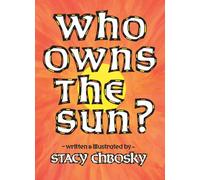 Stacy Chbosky Who Owns the Sun? (Tascabile)