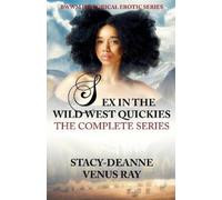 Stacy-Deanne Venus Ray Sex In The Wild West Quickies Complete Series (Tascabile)