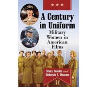 Stacy Fowler Deborah A. Deacon A Century in Uniform (Tascabile)