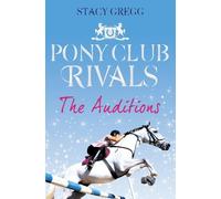 Stacy Gregg The Auditions (Tascabile) Pony Club Rivals