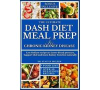Stacy H McLeen The Ultimate Dash Diet Meal Prep for Chronic Kidney D (Tascabile)