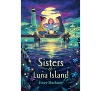 Stacy Hackney The Sisters of Luna Island (Copertina rigida)
