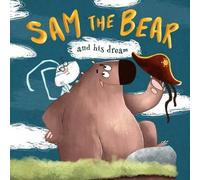 Stacy Hall Sam the Bear and his dream (Tascabile)