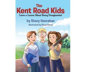 Stacy Hanrahan The Kent Road Kids Learn a Lesson About Being (Copertina rigida)
