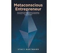 Stacy Hartmann Metaconscious Entrepreneur (Copertina rigida)