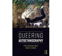 Stacy Holman Jones Anne M. Harris Queering Autoethnography (Tascabile)
