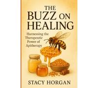 Stacy Horgan The Buzz on Healing (Tascabile)